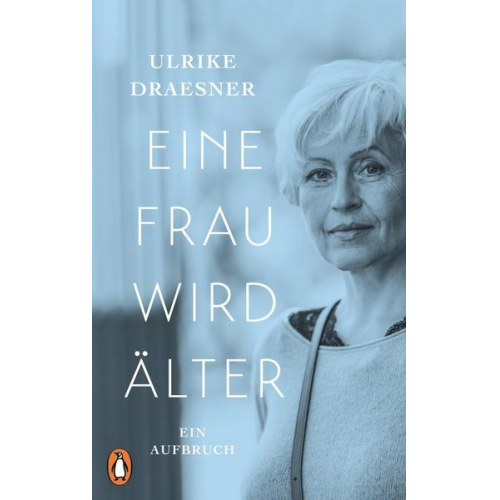 Ulrike Draesner - Eine Frau wird älter