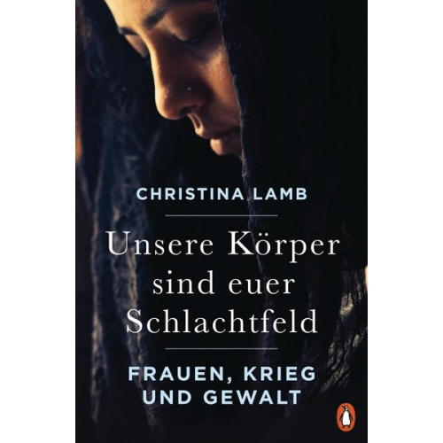 Christina Lamb - Unsere Körper sind euer Schlachtfeld