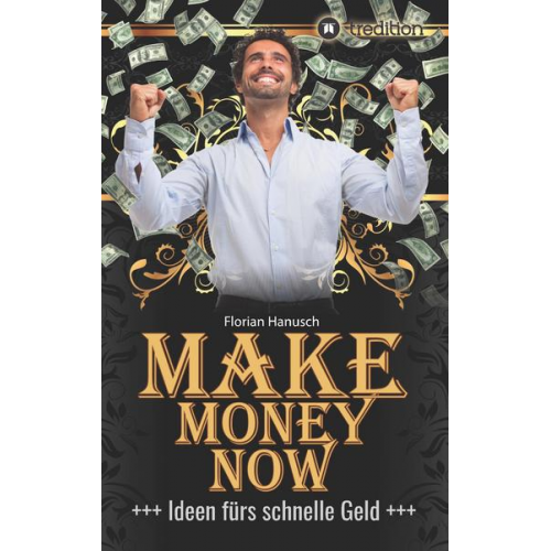 Florian Hanusch - Make Money Now