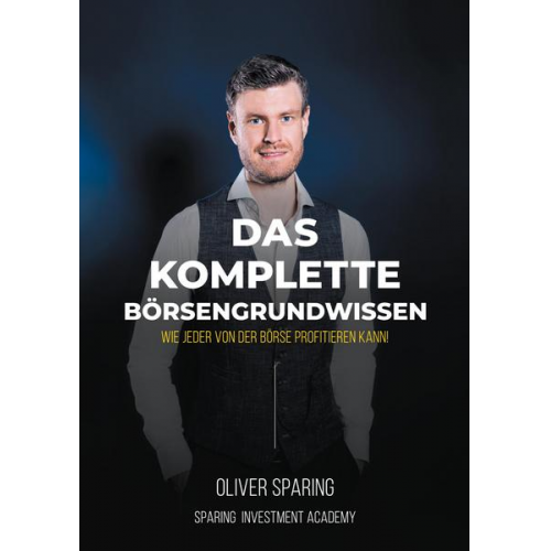 Oliver Sparing - Das komplette Börsengrundwissen