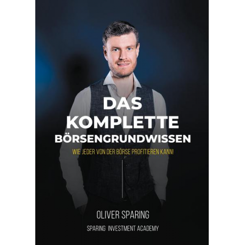 Oliver Sparing - Das komplette Börsengrundwissen