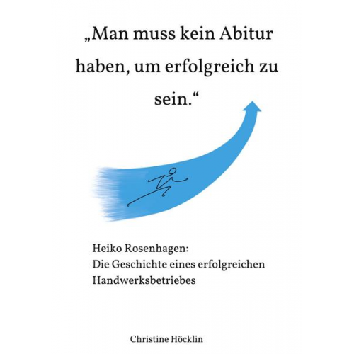 Christine Höcklin - Man muss kein Abitur haben, um erfolgreich zu sein.