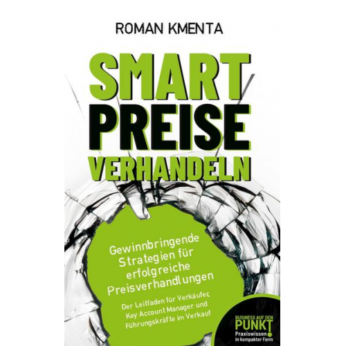 Roman Kmenta - Smart Preise verhandeln - Gewinnbringende Strategien für erfolgreiche Preisverhandlungen