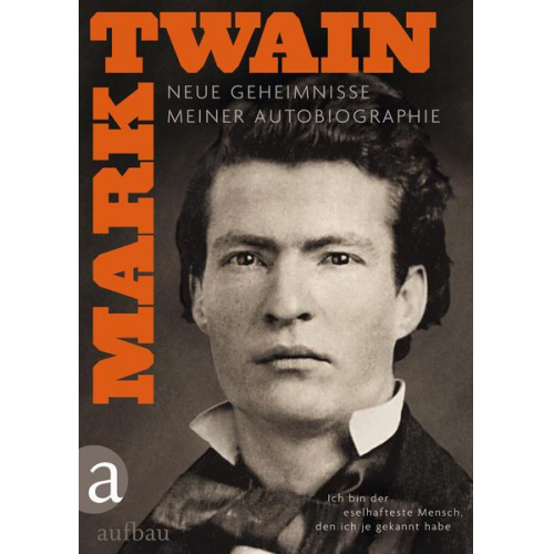 Mark Twain - Ich bin der eselhafteste Mensch, den ich je gekannt habe