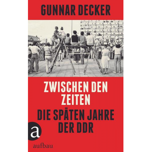 Gunnar Decker - Zwischen den Zeiten