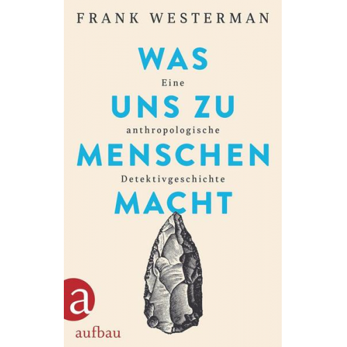 Frank Westerman - Was uns zu Menschen macht