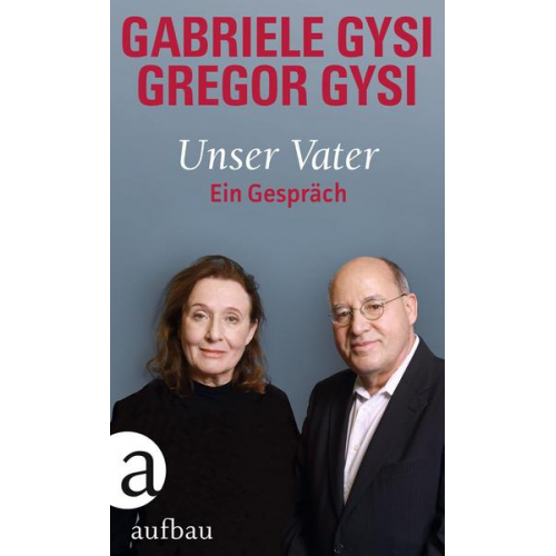 Gabriele Gysi & Gregor Gysi - Unser Vater