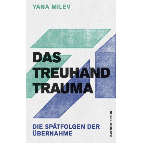 Yana Milev - Das Treuhand-Trauma