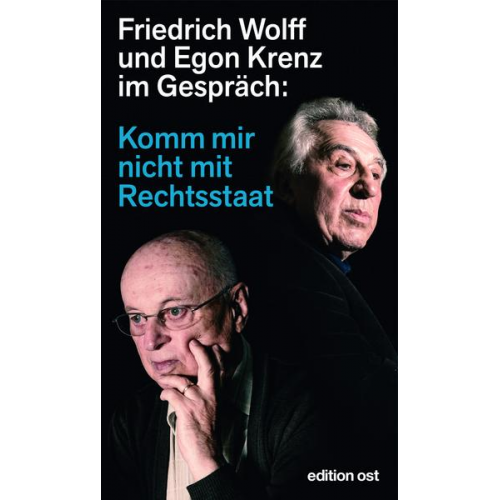 Friedrich Wolff & Egon Krenz - Komm mir nicht mit Rechtsstaat