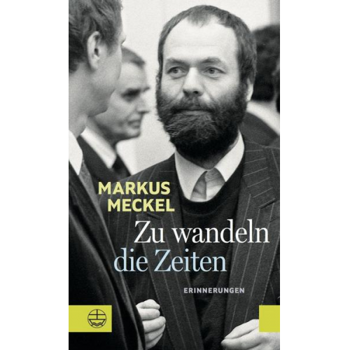 Markus Meckel - Zu wandeln die Zeiten