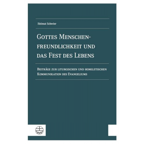 Helmut Schwier - Gottes Menschenfreundlichkeit und das Fest des Lebens