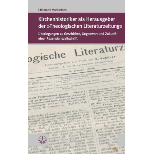 Christoph Markschies - Kirchenhistoriker als Herausgeber der »Theologischen Literaturzeitung«