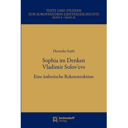 Henrieke Stahl - Sophia im Denken Vladimir Solov'evs