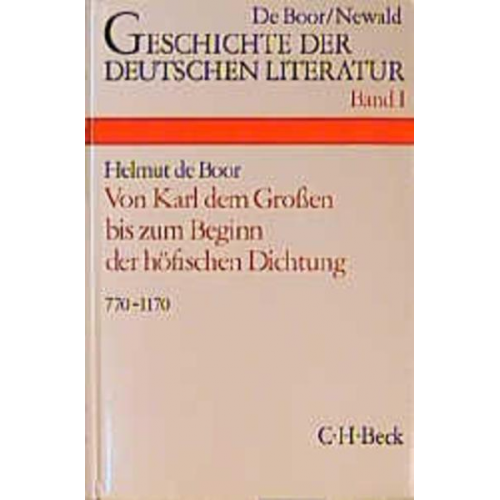 Helmut de Boor & Richard Newald & Herbert Kolb - Die deutsche Literatur von Karl dem Großen bis zum Beginn der höfischen Dichtung