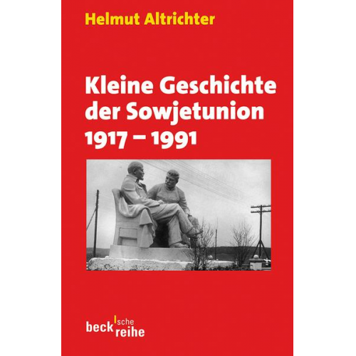 Helmut Altrichter - Kleine Geschichte der Sowjetunion 1917-1991