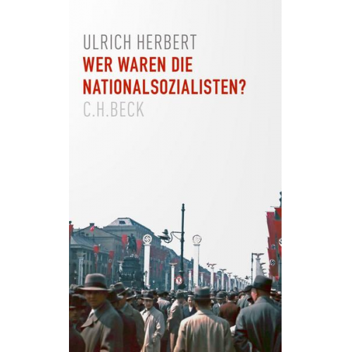 Ulrich Herbert - Wer waren die Nationalsozialisten?