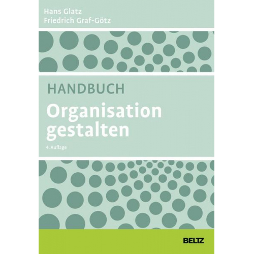 Hans Glatz & Friedrich Graf-Götz - Handbuch Organisation gestalten