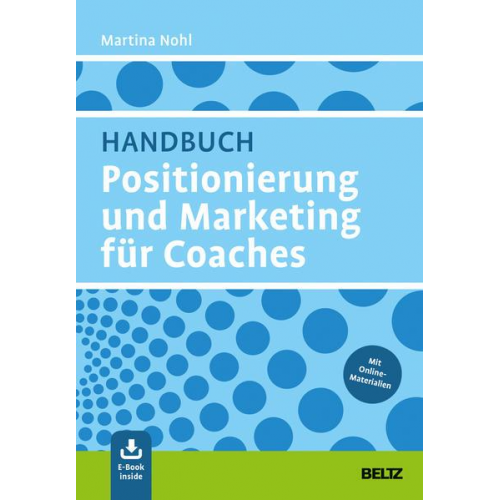 Martina Nohl - Handbuch Positionierung und Marketing für Coaches