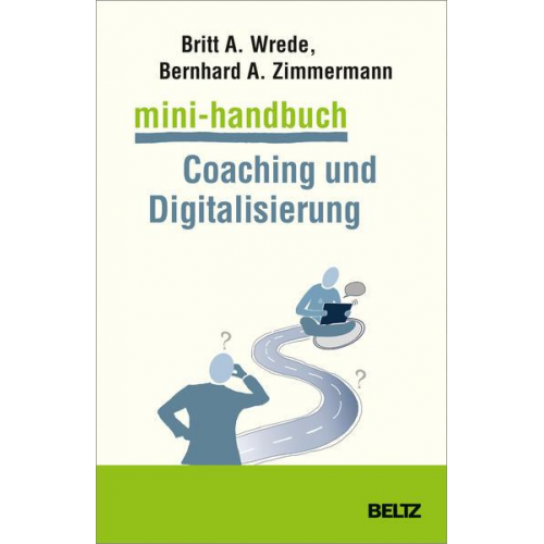 Britt Wrede & Bernhard Zimmermann - Mini-Handbuch Coaching und Digitalisierung