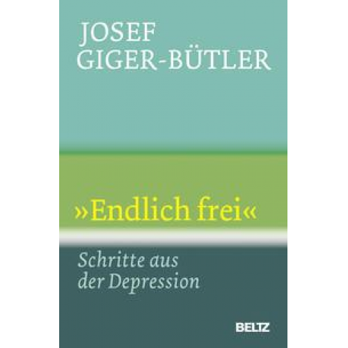 Josef Giger-Bütler - »Endlich frei«