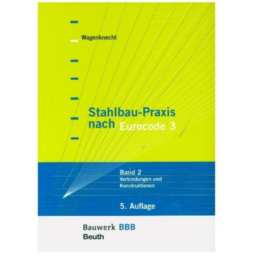 Gerd Wagenknecht - Stahlbau-Praxis nach Eurocode 3