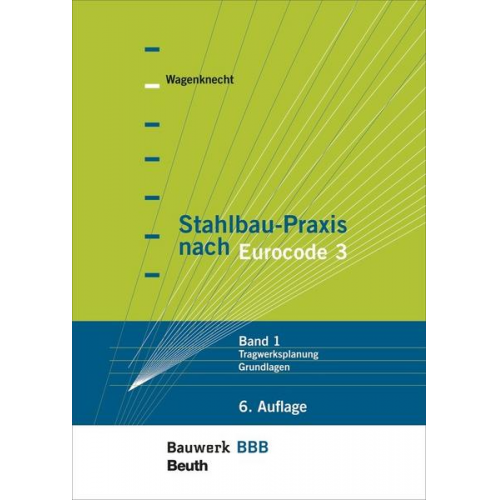 Gerd Wagenknecht - Stahlbau-Praxis nach Eurocode 3