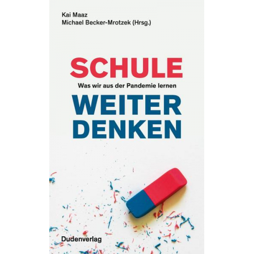 Kai Maaz & Michael Becker-Mrotzek - Schule weiter denken