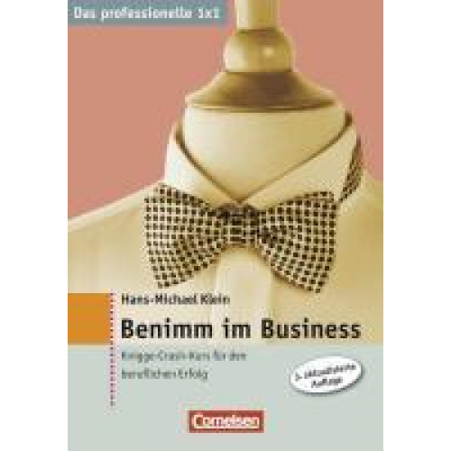 Hans-Michael Klein - Das professionelle 1 x 1 Benimm im Business