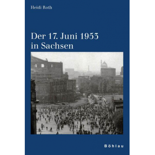 Heidi Roth - Der 17. Juni 1953 in Sachsen