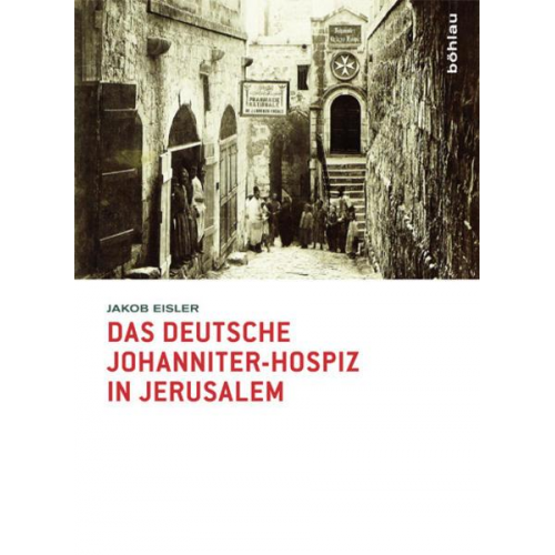 Jakob Eisler - Das deutsche Johanniter-Hospiz in Jerusalem