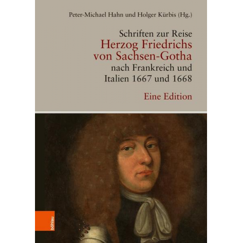 Schriften zur Reise Herzog Friedrichs von Sachsen-Gotha nach Frankreich und Italien 1667 und 1668