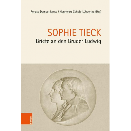 Sophie Tieck - Briefe an den Bruder Ludwig