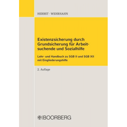 Sebastian Herbst & Lutz Wehrhahn - Existenzsicherung durch Grundsicherung für Arbeitsuchende und Sozialhilfe mit Eingliederungshilfe