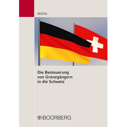 Gerold Miessl - Die Besteuerung von Grenzgängern in die Schweiz