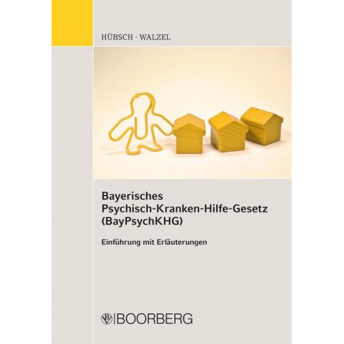 Michael Hübsch & Georg Walzel - Bayerisches Psychisch-Kranken-Hilfe-Gesetz (BayPsychKHG)