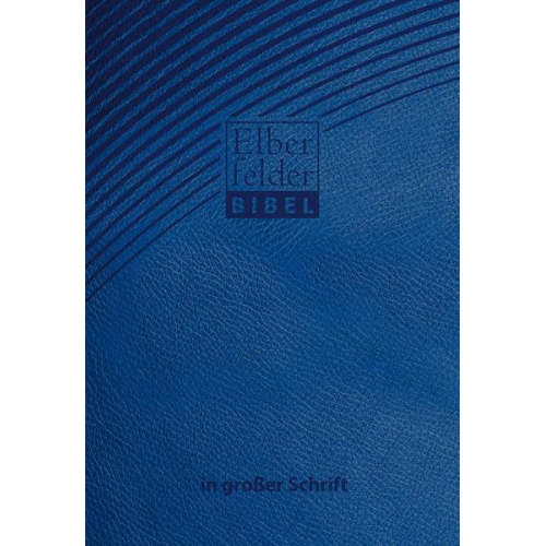 Elberfelder Bibel in großer Schrift - ital. Kunstleder blau