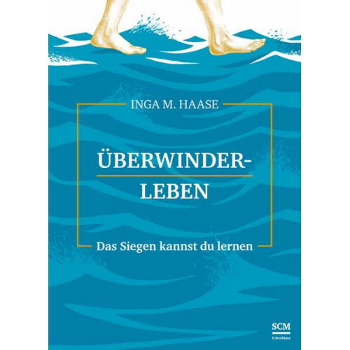 Inga M. Haase - Überwinderleben