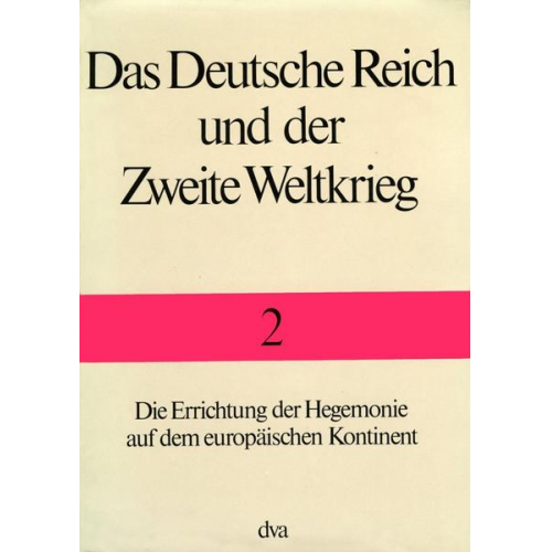 Klaus A. Maier & Horst Rohde & Bernd Stegemann & Hans Umbreit - Das Deutsche Reich und der Zweite Weltkrieg.