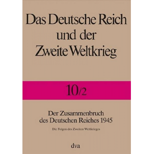 Rolf-Dieter Müller - Das Deutsche Reich und der Zweite Weltkrieg - Band 10/2