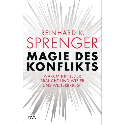 Reinhard K. Sprenger - Magie des Konflikts