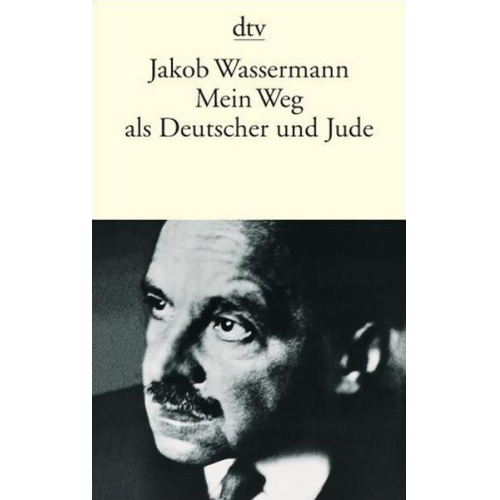 Jakob Wassermann - Mein Weg als Deutscher und Jude