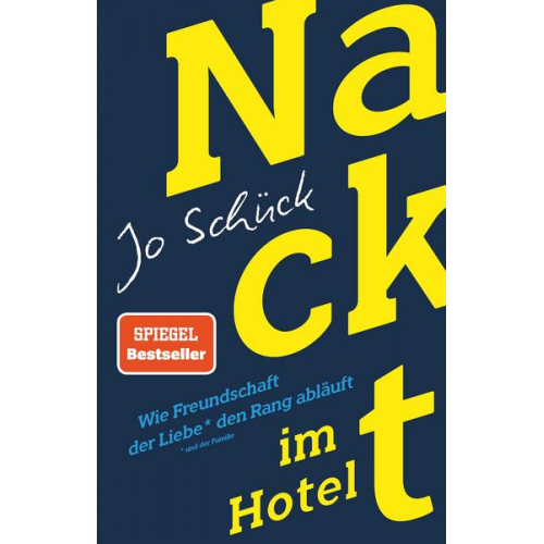 Jo Schück - Nackt im Hotel – Wie Freundschaft der Liebe den Rang abläuft