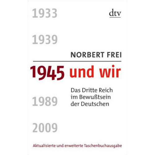 Norbert Frei - 1945 und wir
