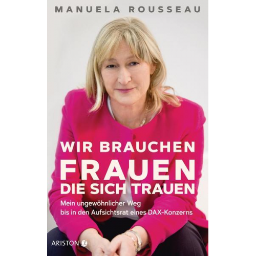 Manuela Rousseau - Wir brauchen Frauen, die sich trauen