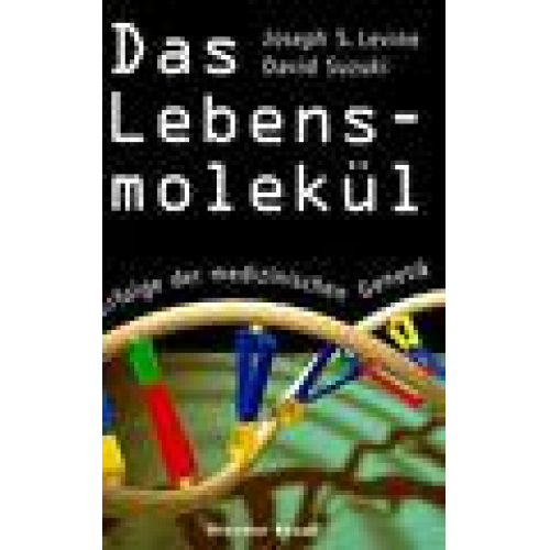 Joseph S. Levine & David Suzuki - Das Lebensmolekül