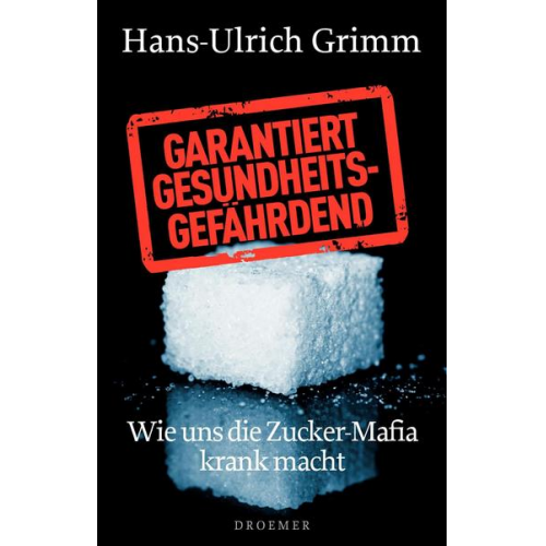 Hans-Ulrich Grimm - Garantiert gesundheitsgefährdend