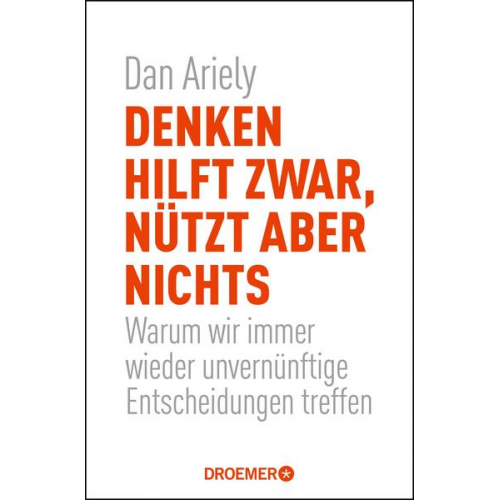 Dan Ariely - Denken hilft zwar, nützt aber nichts