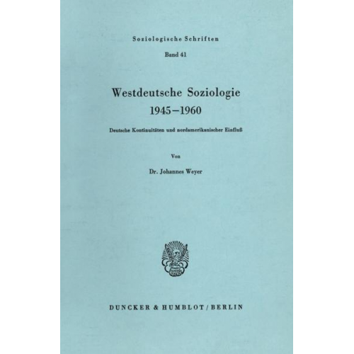 Johannes Weyer - Westdeutsche Soziologie 1945 - 1960.