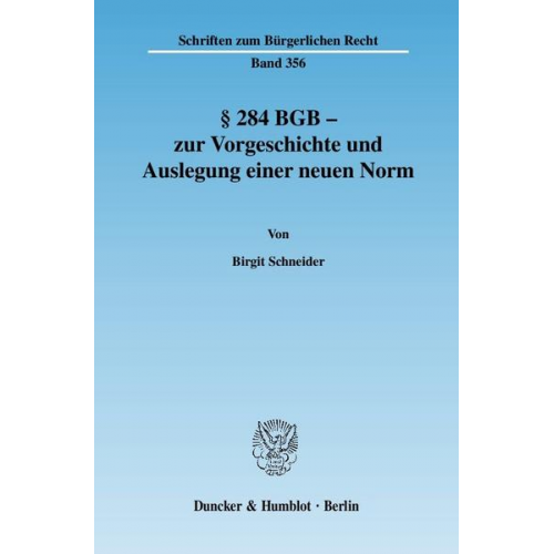 Birgit Schneider - § 284 BGB - zur Vorgeschichte und Auslegung einer neuen Norm.