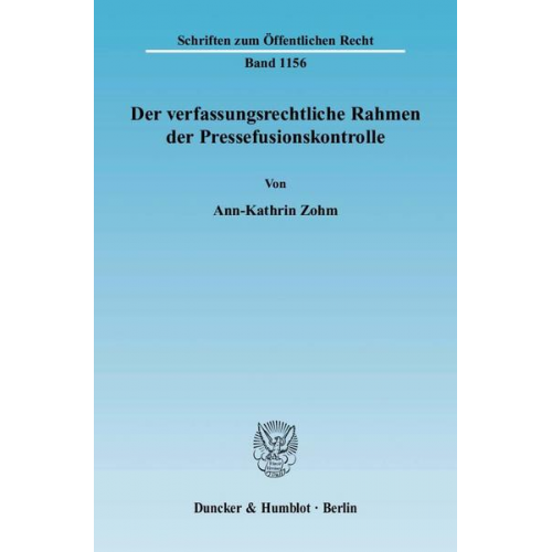 Ann-Kathrin Zohm - Der verfassungsrechtliche Rahmen der Pressefusionskontrolle.